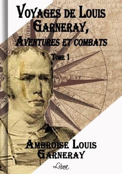 Voyages de Louis Garneray - Tome 1 - Aventures et Combats T.1