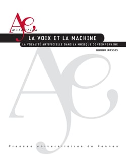 La voix et la machine - La vocalité artificielle dans la musique contemporaine