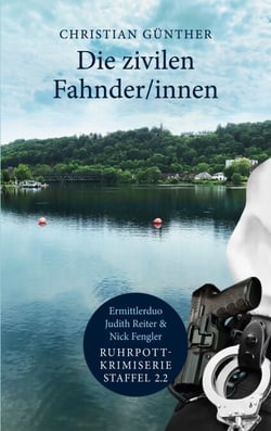 Die zivilen Fahnder/innen - Ermittlerduo Judith Reiter und Nick Fengler (Ruhrpott-Krimiserie Staffel 2, Teil 2)