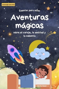 Cuentos mágicos para dormir: Aventuras de valor, amistad y valentía