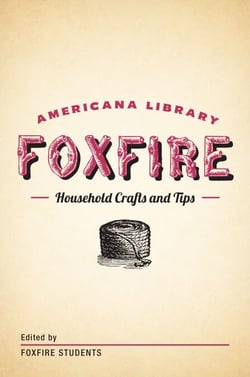Household Crafts and Tips - The Foxfire Americana Library (12)