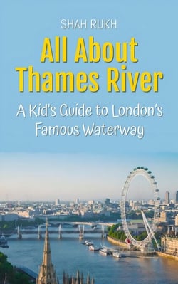 All About Thames River: A Kid's Guide to London’s Famous Waterway - Educational Books For Kids, #44