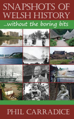 Snapshots of Welsh History - Without the Boring Bits