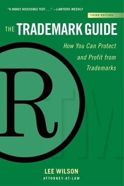 The Trademark Guide - How You Can Protect and Profit from Trademarks (Third Edition)