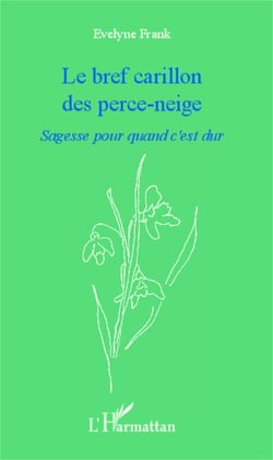 Bref carillon des perce-neige - Sagesse pour quand c'est dur