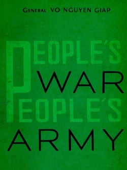People's War, People's Army: The Viet Cong Insurrection Manual For Underdeveloped Countries