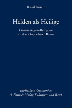 Helden als Heilige - 'Chanson de geste' - Rezeption im deutschsprachigen Raum