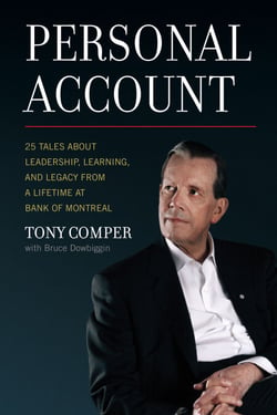 Personal Account - 25 Tales About Leadership, Learning, and Legacy from a Lifetime at Bank of Montreal