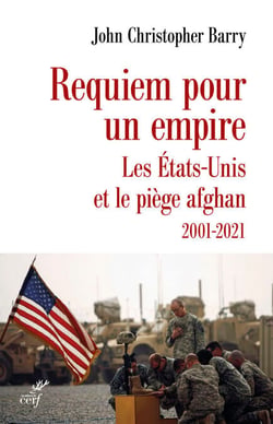 Requiem pour un empire - Les Etats-Unis et le piège afghan 2001-2021