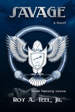 Savage: The Iron Eagle Series Book: Twenty-Seven - The Iron Eagle, #27