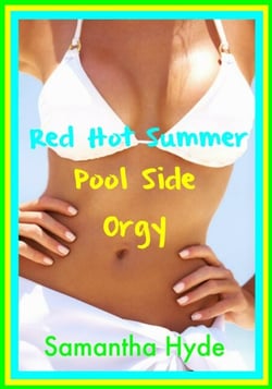 Red Hot Summer: Pool Side Orgy