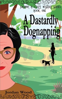 A Dastardly Dognapping - Grammy B. Cozy Mystery Series, #1