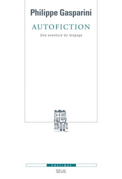 Autofiction. Une aventure du langage - Une aventure du langage