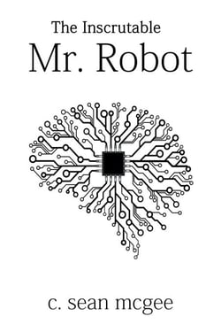 The Inscrutable Mr. Robot