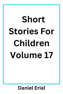 Short Stories For Children Volume 17 - Short Stories For Children, #17