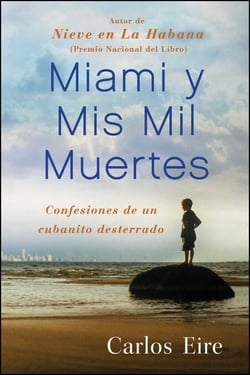 Miami y Mis Mil Muertes - Confesiones de un cubanito desterrado