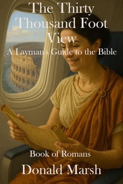 The Thirty Thousand Foot View Romans