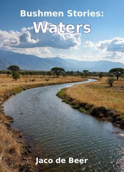 Bushmen Stories: Waters - Bushmen Stories, #4