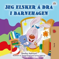 Jeg elsker å dra i barnehagen - Norwegian Bedtime Collection
