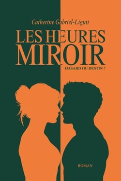 Les Heures Miroir - Hasard ou destin ?