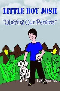 Little Boy Josh-Book Series "Obeying our Parents" Book 1 - Little Boy Josh, #1