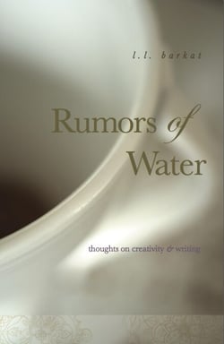 Rumors of Water: Thoughts on Creativity &amp; Writing