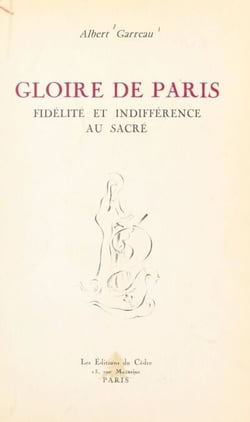 Gloire de Paris - Fidélité et indifférence au sacré
