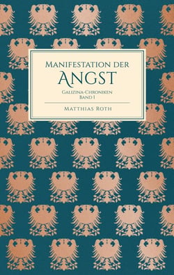 Manifestation der Angst - Galizina-Chroniken Band 1