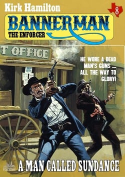 Bannerman the Enforcer 8: A Man Called Sundance - Bannerman the Enforcer, #8