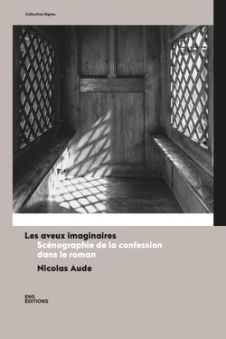 Les aveux imaginaires - Scénographie de la confession dans le roman (Angleterre, France, Russie)