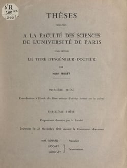 Contribution à l'étude des films minces d'oxydes formés sur le cuivre - Thèse présentée à la Faculté des sciences de l'Université de Paris, pour obtenir le titre d'Ingénieur-Docteur. Suivi de Propositions données par la Faculté