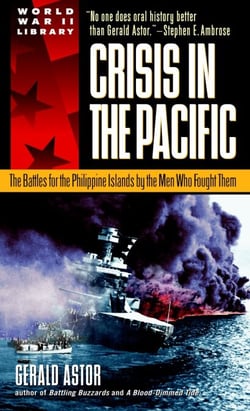 Crisis in the Pacific - The Battles for the Philippine Islands by the Men Who Fought Them