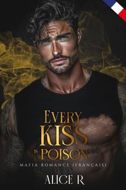 Every Kiss is Poison: Mafia Romance (Français) - Poison to Ashes (Français), #1