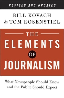 The Elements of Journalism, Revised and Updated 3rd Edition - What Newspeople Should Know and the Public Should Expect
