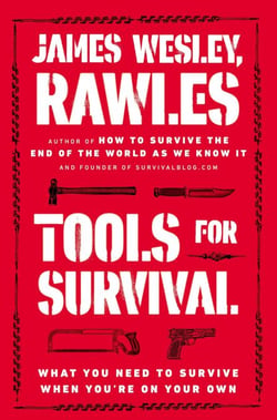 Tools for Survival - What You Need to Survive When You're on Your Own