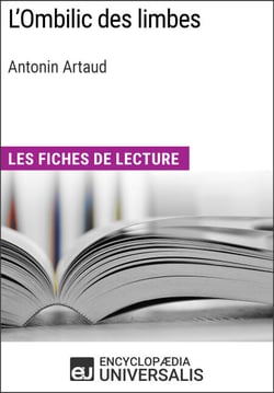 L'Ombilic des limbes d'Antonin Artaud - Les Fiches de lecture d'Universalis