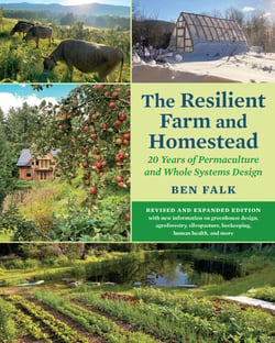 The Resilient Farm and Homestead, Revised and Expanded Edition - A Permaculture and Whole Systems Design Approach