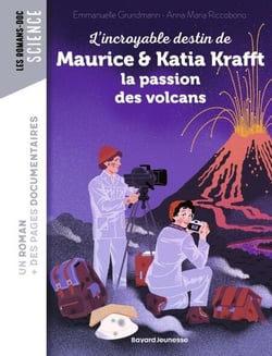 L'incroyable destin de Maurice &amp; Katia Krafft, une passion dévorante pour les volcans