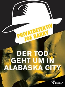 Privatdetektiv Joe Barry - Der Tod geht um in Alabaska City