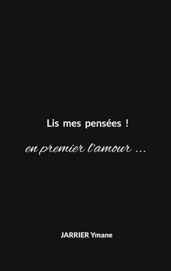Lis mes pensées ! - en premier l'amour ...