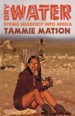 Dry Water - Diving Headfirst into Africa