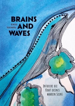 Brains and Waves - Entdecke die Kraft deines wahren Seins