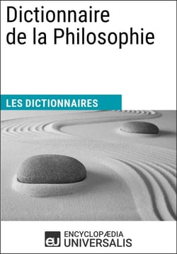 Dictionnaire de la Philosophie - Les Dictionnaires d'Universalis