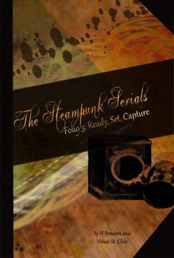 Folio 3: Ready, Set, Capture - The Steampunk Serials, #3