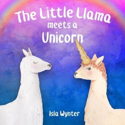 The Little Llama Meets a Unicorn - The Little Llama's Adventures, #1