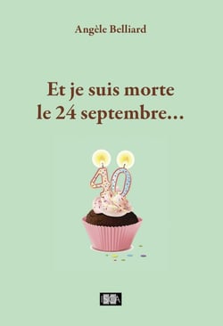 Et je suis morte le 24 septembre...