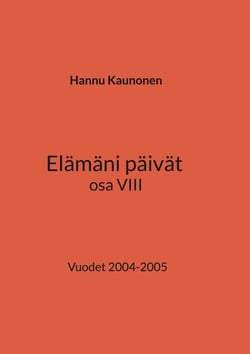 Elämäni päivät osa VIII - Vuodet 2004-2005
