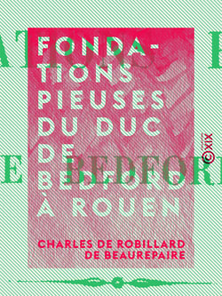 Fondations pieuses du duc de Bedford à Rouen