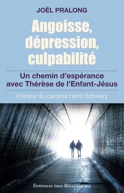 Angoisse, dépression, culpabilité - Un chemin d'espérance avec Thérèse de l'Enfant-Jésus