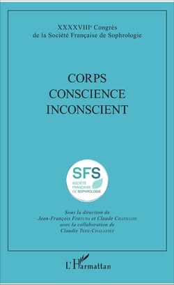 Corps Conscience Inconscient - XXXXVIIIe Congrès de la Société Française de Sophrologie